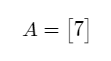 Example of a 1 x 1 Matrix